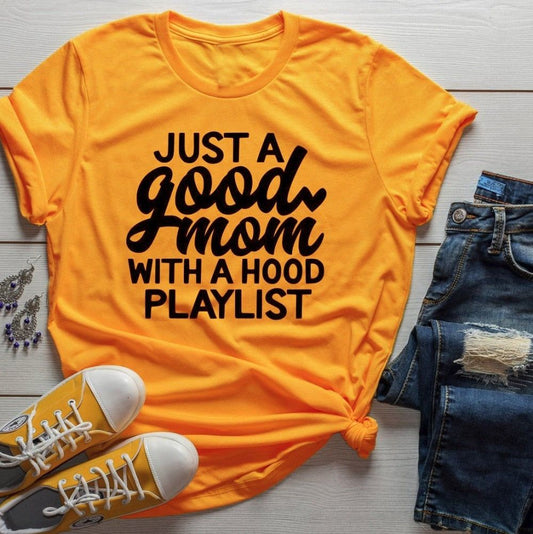 Just a Good Mom with Hood Playlist t-shirt mother day gift funny slogan grunge aesthetic women fashion shirt vintage tee art top - MTR210