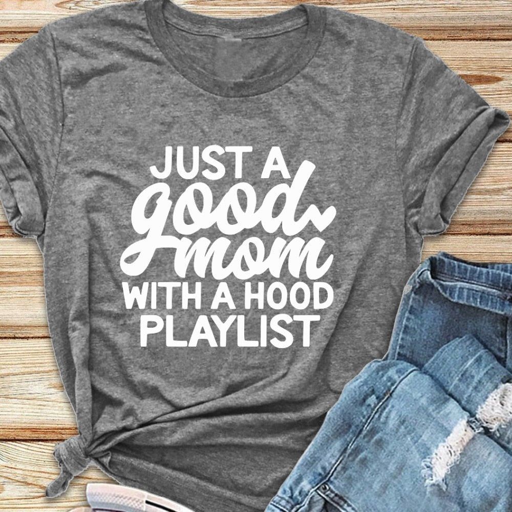 Just a Good Mom with Hood Playlist t-shirt mother day gift funny slogan grunge aesthetic women fashion shirt vintage tee art top - MTR210