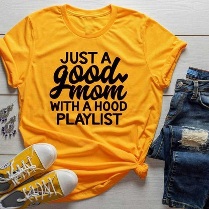 Just a Good Mom with Hood Playlist t-shirt mother day gift funny slogan grunge aesthetic women fashion shirt vintage tee art top - MTR210